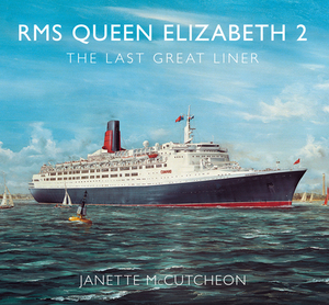 RMS Queen Elizabeth 2: The Last Great Liner by Janette McCutcheon
