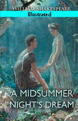 A Midsummer Night's Dream Illustrated by William Shakespeare