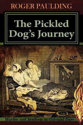 The Pickled Dog's Journey by Roger Paulding