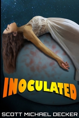 Inoculated by Scott Michael Decker