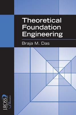Theoretical Foundation Engineering by Braja Das