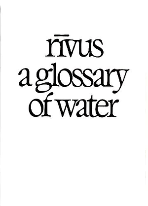 A Glossary of Water by Juan Francisco Salazar, José Roca