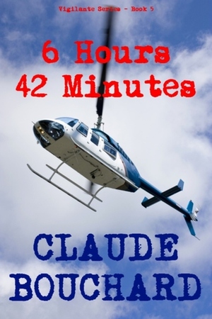 6 Hours 42 Minutes by Claude Bouchard