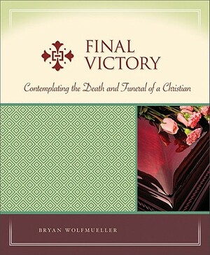 Final Victory by Bryan Wolfmueller
