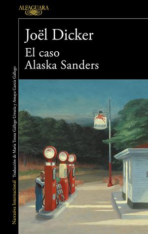 El caso Alaska Sanders by Joël Dicker