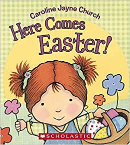 Here Comes Easter! by Caroline Jayne Church