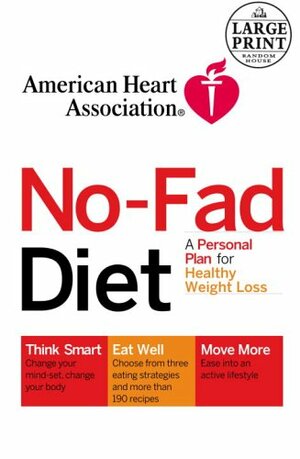 American Heart Association The No-Fad Diet: A Personal Plan for Healthy Weight Loss by American Heart Association