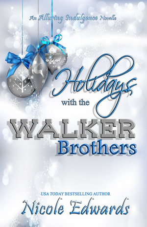 Holidays with the Walker Brothers by Nicole Edwards