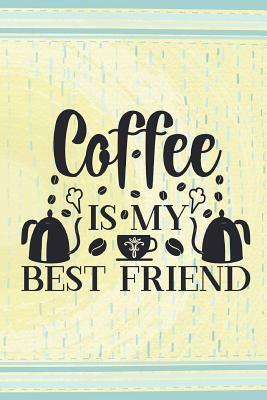 Coffee Is My Best Friend by Dee Deck