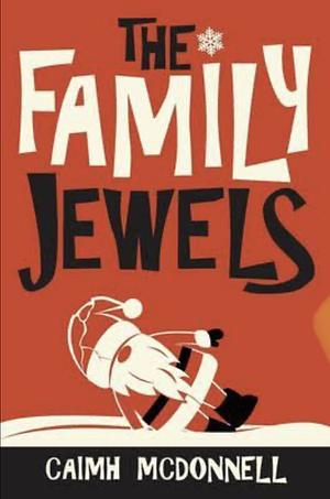 The Family Jewels by Caimh McDonnell