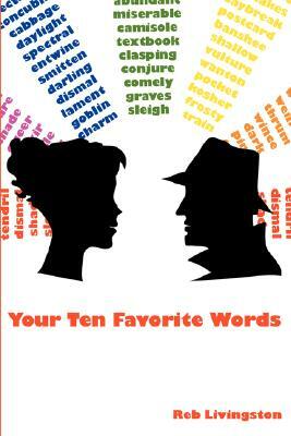 Your Ten Favorite Words by Reb Livingston