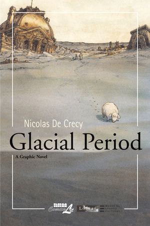 Glacial Period by Nicolas de Crécy