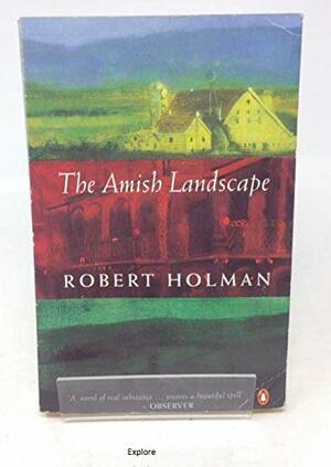 The Amish Landscape by Robert Holman