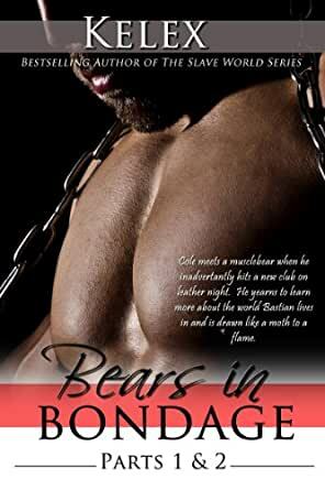 Bears in Bondage (Books 1 & 2) by Kelex