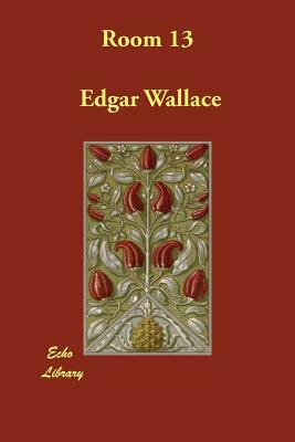 Room 13 by Edgar Wallace