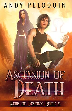 Ascension of Death by Andy Peloquin