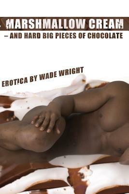Marshmallow Cream - and Hard Big Pieces of Chocoate by Wade Wright