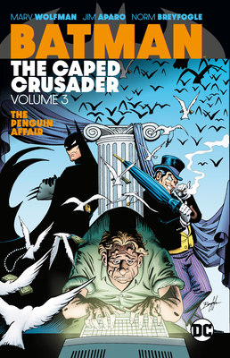 Batman: The Caped Crusader Vol. 3 by Chris Sprouse, John Costanza, Dennis Janke, Mike DeCarlo, Adrienne Roy, Marv Wolfman, Alan Grant, Mark Bright, Steve Mitchell, Norm Breyfogle, Andy Helfer, Jim Aparo, Peter Milligan, Todd Klein, Kieron Dwyer, Randy Emberlin