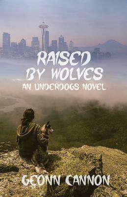 Raised by Wolves: Underdogs 8 by Geonn Cannon