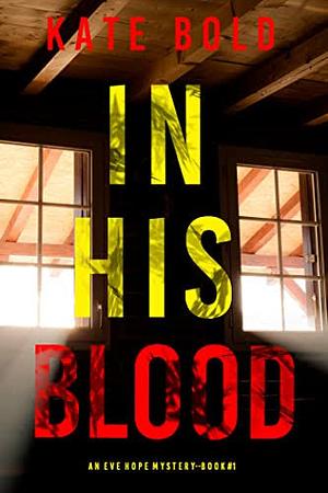 In His Blood by Kate Bold