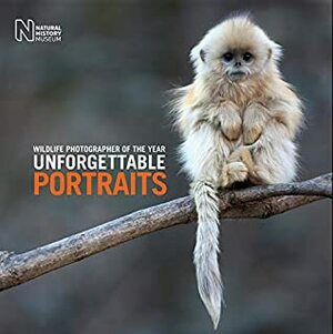 Wildlife Photographer of the Year: Unforgettable Portraits (Wildlife Photographer of/Year) by Rosamund Kidman Cox