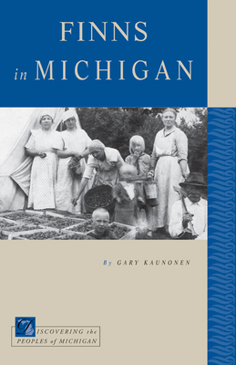 Finns in Michigan by Gary Kaunonen