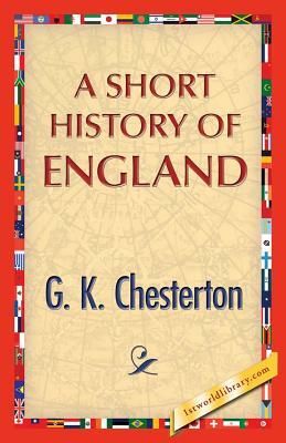 A Short History of England by G.K. Chesterton