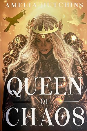 Queen of Chaos by Amelia Hutchins