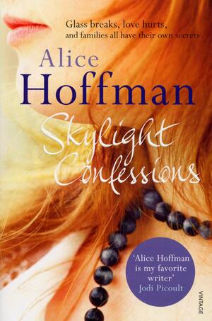 Skylight Confessions. Alice Hoffman by Alice Hoffman