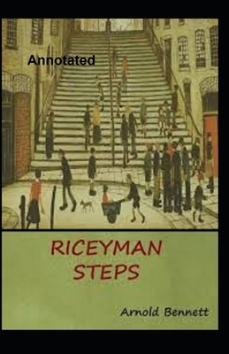 Riceyman steps Annotated by Arnold Bennett