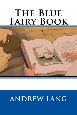 The Blue Fairy Book by Andrew Lang