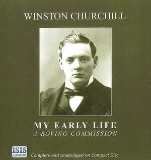 My Early Life: A Roving Commission by Winston Churchill