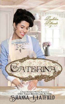 Caterina by Shanna Hatfield