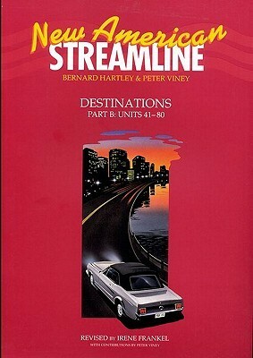 New American Streamline: Destinations: Advanced: Student Book Part B (Units 41-80) by Bernard Hartley, Irene Frankel, Peter Viney