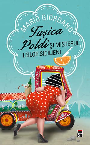 Tusica Poldi si misterul leilor sicilieni by Mario Giordano