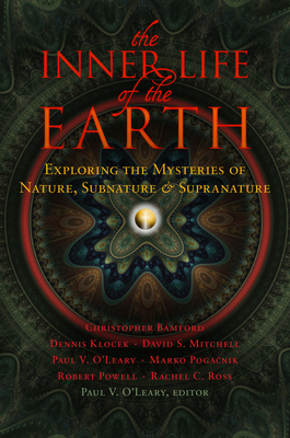 The Inner Life of the Earth: Exploring the Mysteries of Nature, Subnature & Supranature by Dennis Klocek, Robert Powell