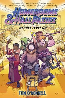 Homerooms and Hall Passes: Heroes Level Up by Tom O'Donnell