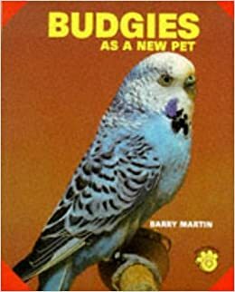 Budgies as a New Pet by Barry Martin