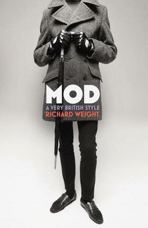 MOD: A Very British Style by Richard Weight