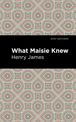 What Maisie Knew by Henry James