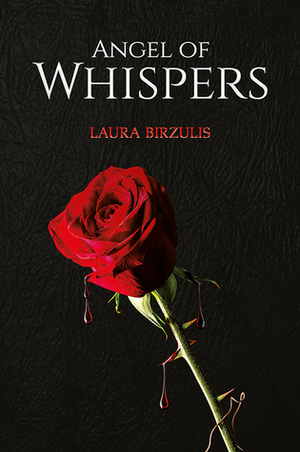 Angel of Whispers by Laura Birzulis