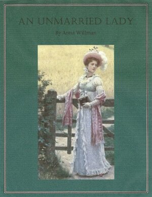 An Unmarried Lady by Anna Willman