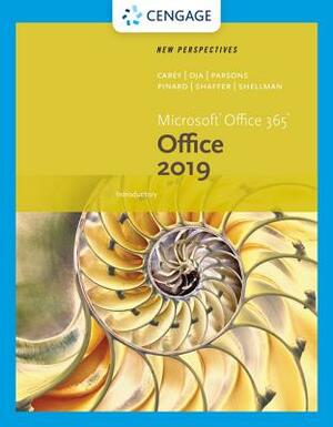 New Perspectives Microsoft Office 365 & Office 2019 Introductory by Patrick Carey, Katherine T. Pinard, Ann Shaffer