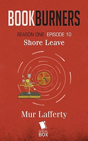 Shore Leave by Mur Lafferty, Max Gladstone, Margaret Dunlap, Brian Francis Slattery