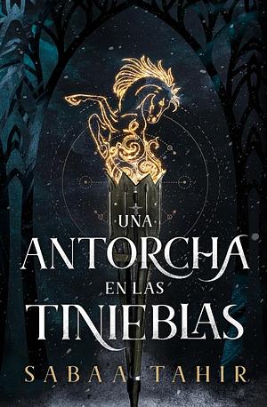 Una antorcha en las tinieblas by Sabaa Tahir