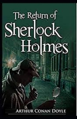 The Return of Sherlock Holmes Illustrated by Arthur Conan Doyle