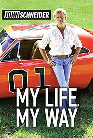 MY LIFE, MY WAY by Jamie Blaine, John Schneider, River Jordan