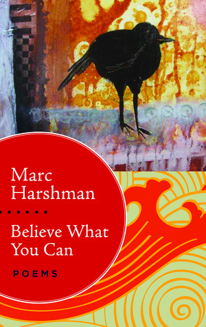 Believe What You Can: Poems by Marc Harshman