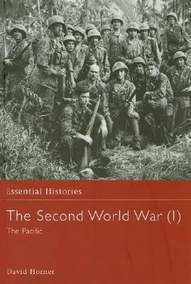 The Second World War, Vol. 1: The Pacific by David Horner