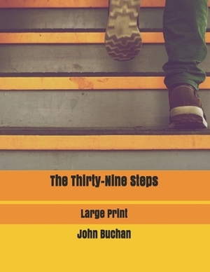 The Thirty-Nine Steps: Large Print by John Buchan